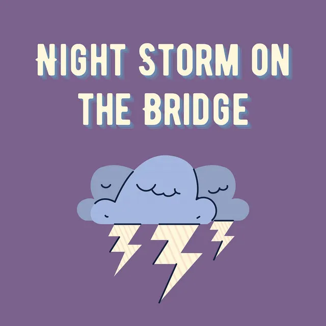 Night Storm on the Bridge