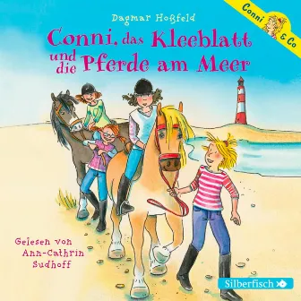 Conni & Co 11: Conni, das Kleeblatt und die Pferde am Meer by Dagmar Hoßfeld