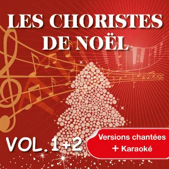 Les Choristes de Noël interprètent les plus belles chansons de Noël, Vol. 1 & Vol. 2 by Les Choristes de Noël