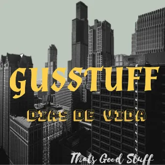 Dias de vida by Gusstuff