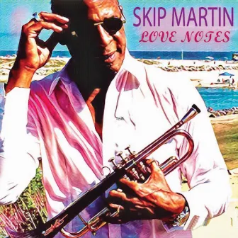 Love Notes by Skip Martin