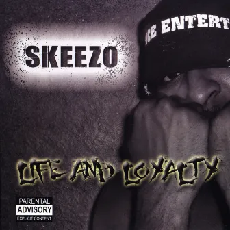 Life and Loyalty by Skeezo