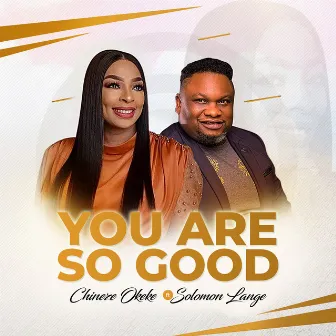 You Are So Good by Chineze Okeke