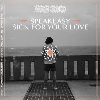 Speakeasy / Sick for Your Love by Hundreds Thousands