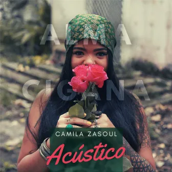 Alma Cigana (Acústico) by Camila Zasoul