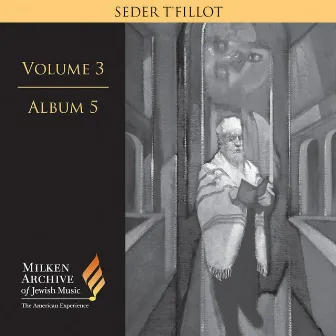 Milken Archive Digital Vol. 3 Album 5: Seder t'fillot – Traditional & Contemporary Synagogue Services by Alberto Mizrahi