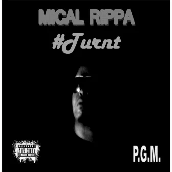 #turnt by Mical Rippa