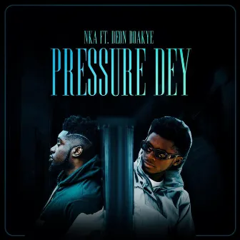 Pressure Dey by NKA