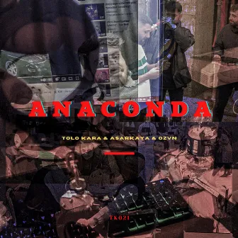 Anaconda by Tolo Kara