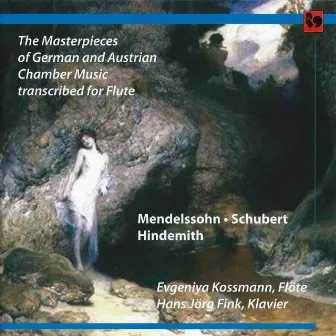 Mendelssohn - Schubert - Hindemith: The Masterpieces of German and Austrian Chamber Music transcribed for Flute by Hans Jörg Fink