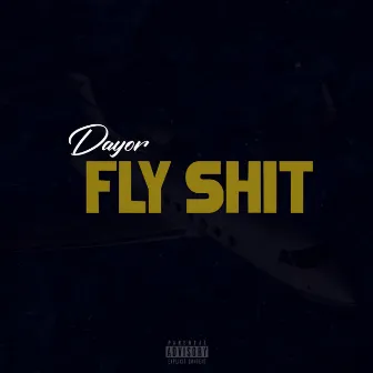 Fly Shit by Dayor