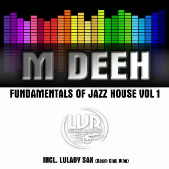 Fundamentals Of Jazz House, Vol. 1 by M Deeh