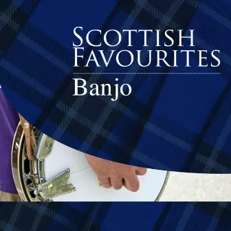 Scottish Favourites - Banjo by The Banjo Boys