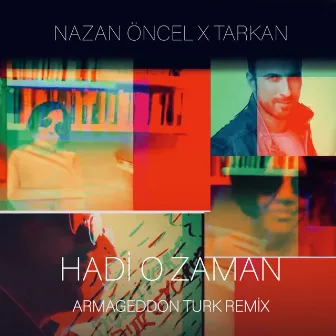 Hadi O Zaman (Armageddon Turk Remix) by Armageddon Turk