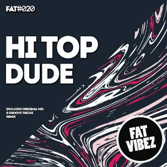 Dude by Hi Top