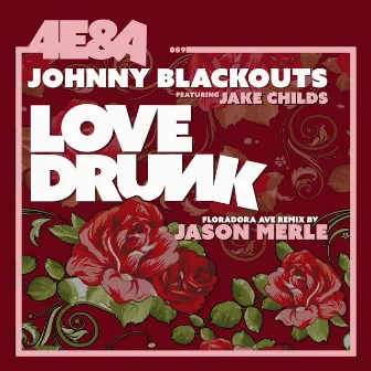 Love Drunk by Johnny Blackouts