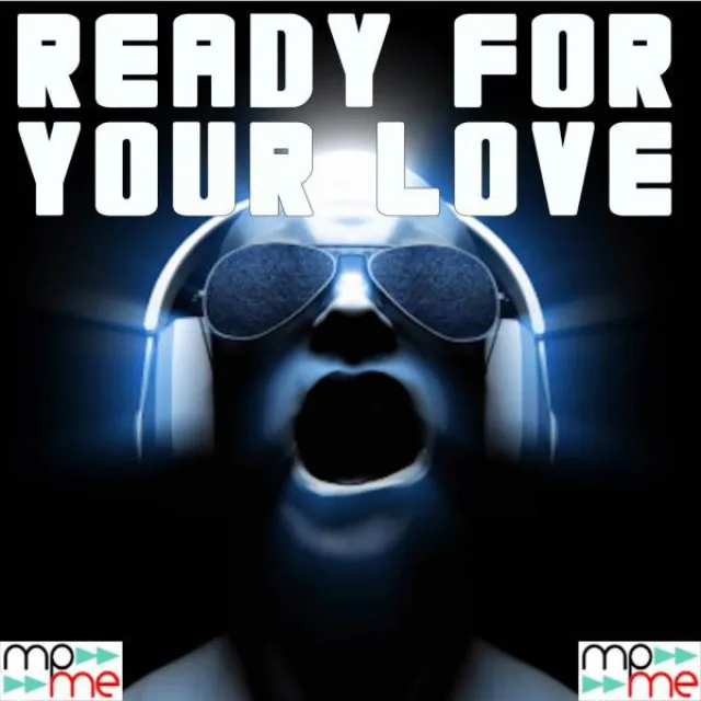 Ready For Your Love