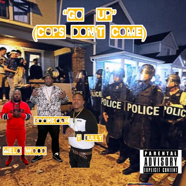 Go up (Cops Dont Come)