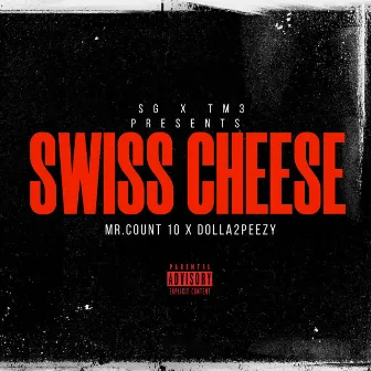 Swiss Cheese by Dolla2Peezy