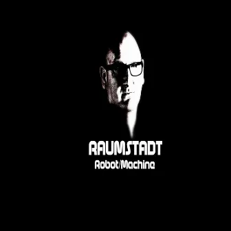 Robot/Machine by Raumstadt