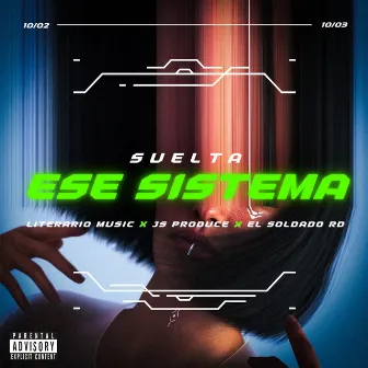 Suelta Ese Sistema by El Soldado