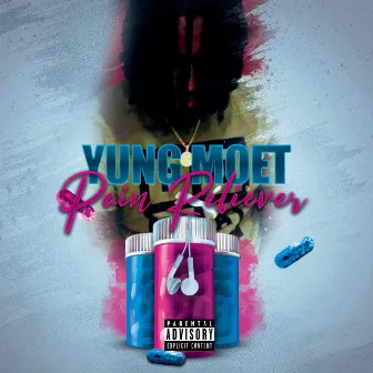 Pain Reliever by Yung Moet