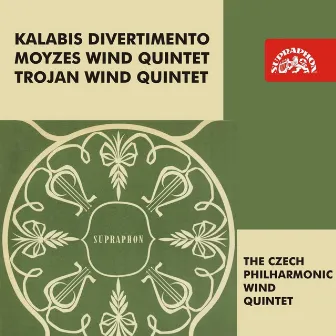 Kalabis: Divertimento - Moyzes, Trojan: Wind Quintets by The Czech Philharmonic Wind Quintet