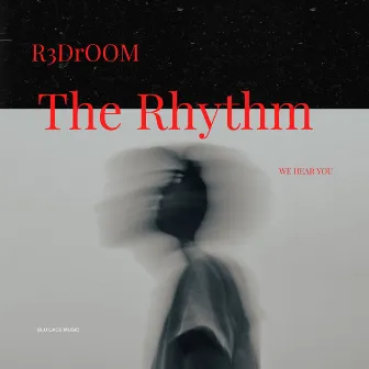 The Rhythm by R3DrOOm