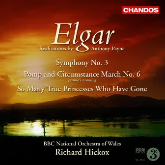 Elgar: Symphony No. 3, Pomp and Circumstance March No. 6 & So Many True Princesses by 