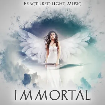 Immortal by Fractured Light Music