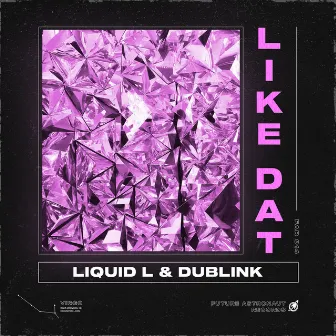 Like Dat by Dublink