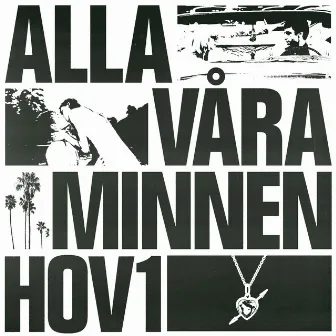 Alla våra minnen by Hov1