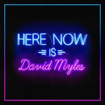 Here Now by David Myles