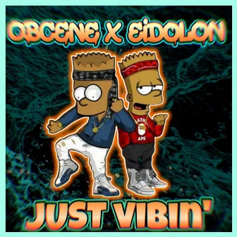 Just Vibin' by OBCENE