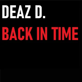 Back In Time by Deaz D.