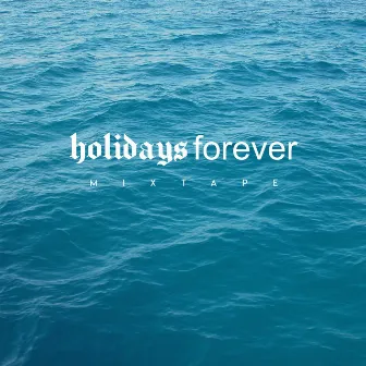 Holidays Forever by A. Tourist