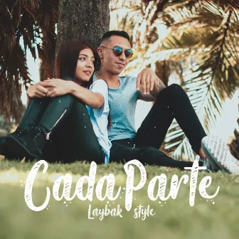 Cada Parte by LAYBAK STYLE OFICIAL