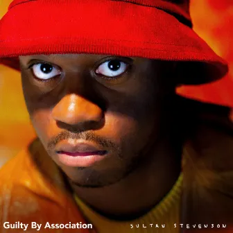 Guilty by Association by Sultan Stevenson