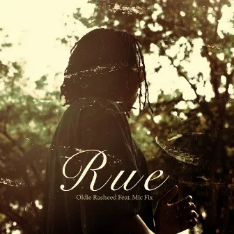 Rue by Oldie Rasheed