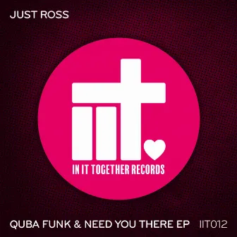 Quba Funk & Need You There EP by Just Ross