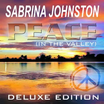 Peace ( in the Valley ) Deluxe Edition by Sabrina Johnston