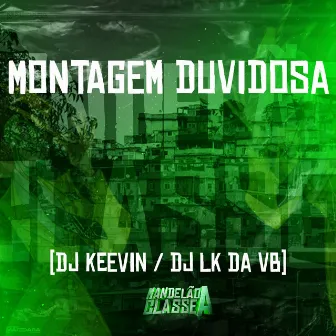 Montagem Duvidosa by DJ KEEVIN