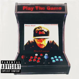 Play The Game by BlackCaesar