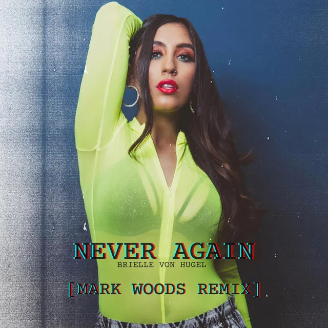 Never Again - Mark Woods Remix