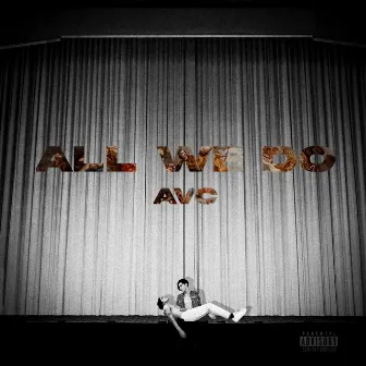 All We Do by AVC