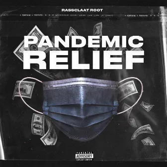 Pandemic Relief by Rassclaat Root