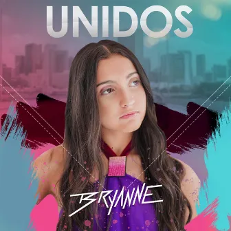 Unidos by Bryanne