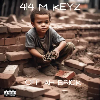 oFF Ah BriCk by 414 M KEYZ