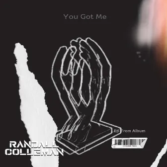 You Got Me by Randall Colleman