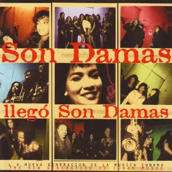 Llegó Son Damas (La Nueva Generación de la Música Cubana) by Son Damas